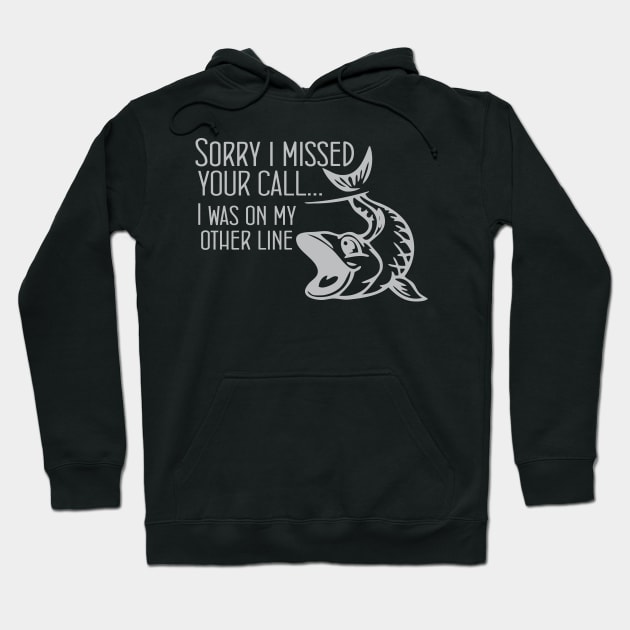 Sorry I Missed Your Call I Was On The Other Line Funny Hoodie by printalpha-art